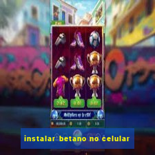 instalar betano no celular